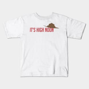 It's high noon Kids T-Shirt